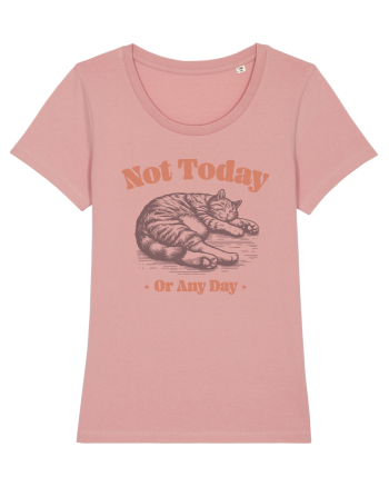 Not Today Or Any Day Canyon Pink
