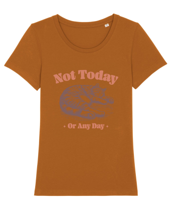 Not Today Or Any Day Roasted Orange