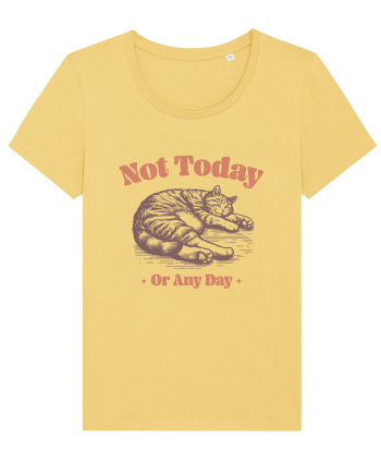 Not Today Or Any Day Jojoba