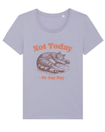 Not Today Or Any Day Lavender
