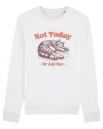 Not Today Or Any Day Bluză mânecă lungă Unisex Rise