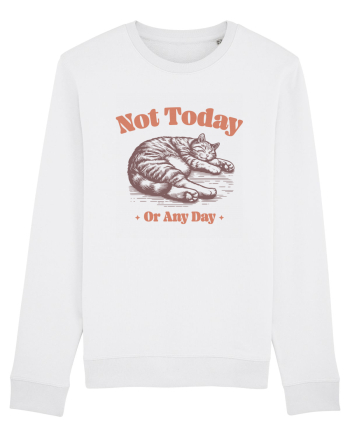 Not Today Or Any Day White