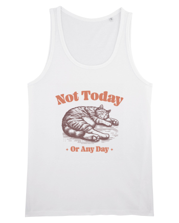 Not Today Or Any Day White
