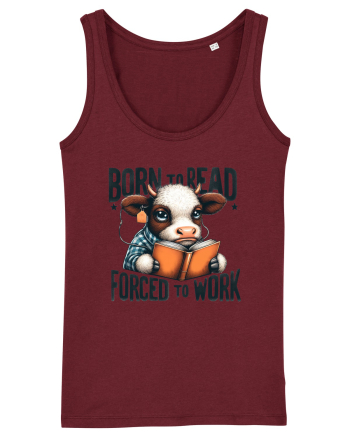 Born To Read Forced To Work Burgundy