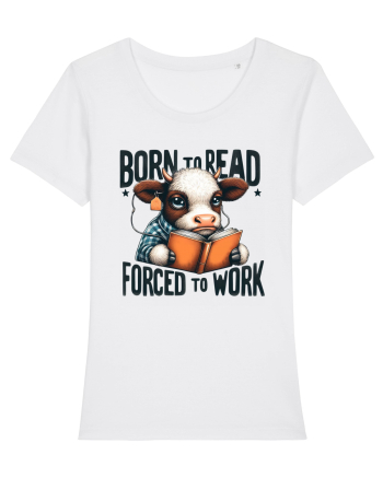 Born To Read Forced To Work White