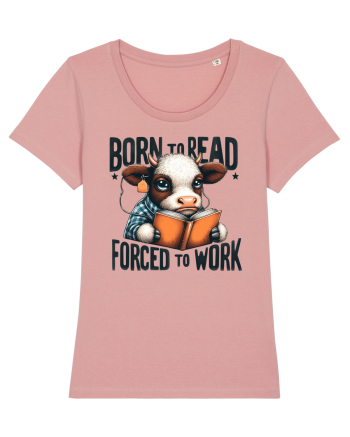 Born To Read Forced To Work Canyon Pink