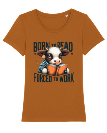 Born To Read Forced To Work Roasted Orange