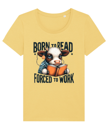Born To Read Forced To Work Jojoba