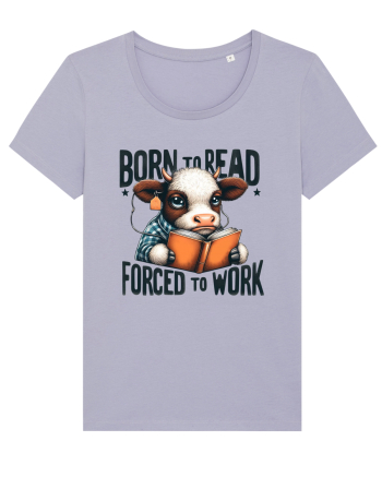 Born To Read Forced To Work Lavender