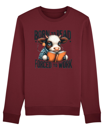 Born To Read Forced To Work Burgundy