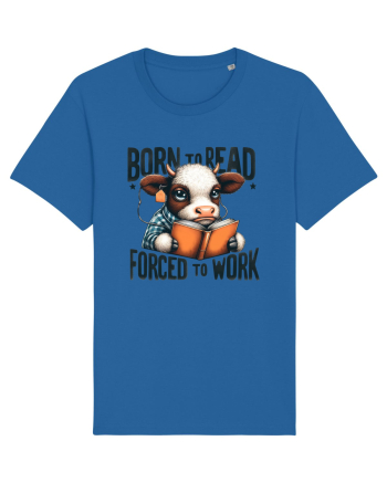 Born To Read Forced To Work Royal Blue
