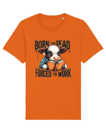 Born To Read Forced To Work Bright Orange