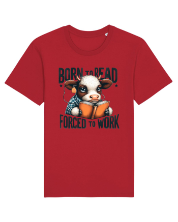 Born To Read Forced To Work Red