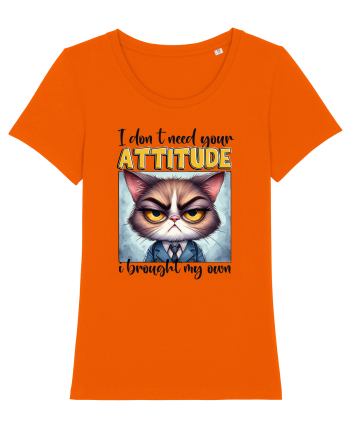 I Don't Need Your Attitude Bright Orange