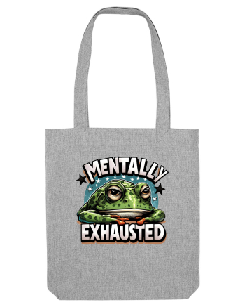 Mentally Exhausted Heather Grey