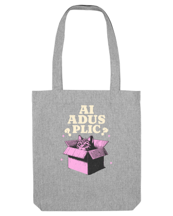 Pisica simpatica - ai adus plic? Heather Grey