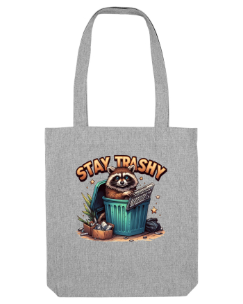 Stay Trashy Heather Grey