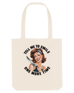 pentru soție cu atitudine - Tell me to smile one more time Sacoșă textilă