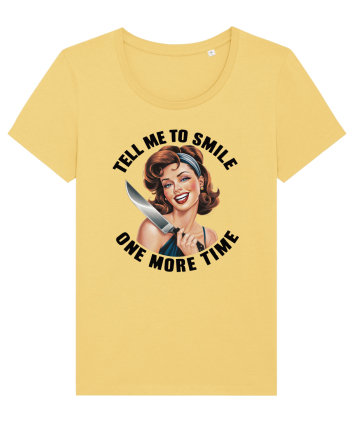 pentru soție cu atitudine - Tell me to smile one more time Jojoba