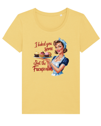 pentru soție cu atitudine - I baked you some shut the fucupcakes Jojoba