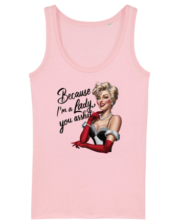 pentru femei cu atitudine - Because I am a lady Cotton Pink
