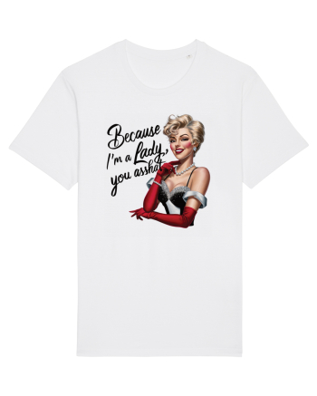 pentru femei cu atitudine - Because I am a lady White