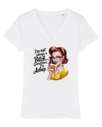 pentru femei cu atitudine - I am not always a bitch White