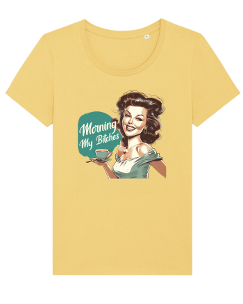 pentru femei cu atitudine - Morning my bitches Jojoba