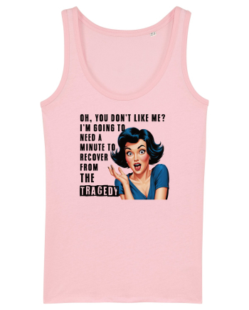 pentru femei cu atitudine - Oh, you do not like me Cotton Pink