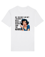 pentru femei cu atitudine - Oh, you do not like me Tricou mânecă scurtă Unisex Rocker