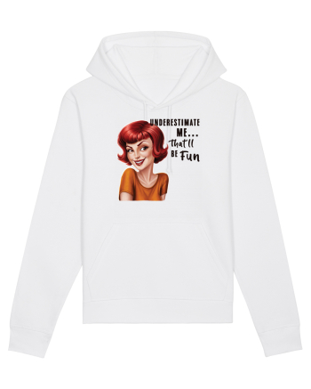 pentru femei cu atitudine - Underestimate me, that will be fun White