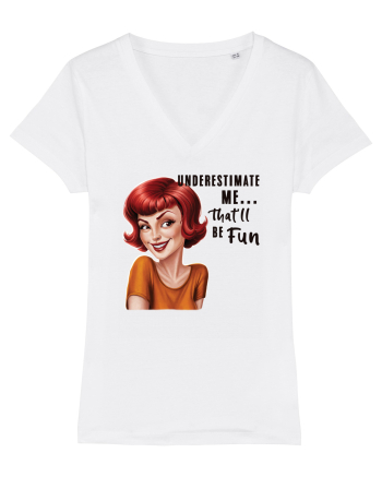 pentru femei cu atitudine - Underestimate me, that will be fun White