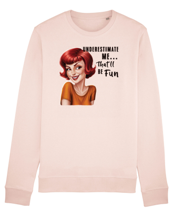 pentru femei cu atitudine - Underestimate me, that will be fun Candy Pink