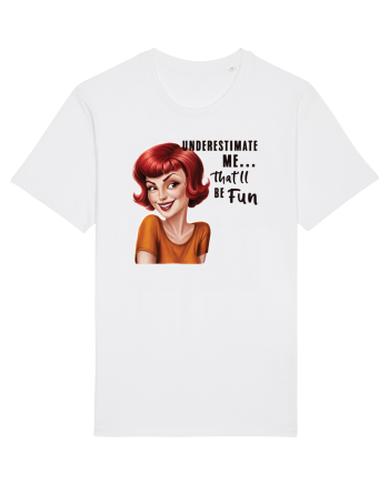 pentru femei cu atitudine - Underestimate me, that will be fun White