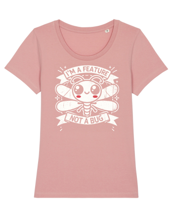 I'm a feature, not a bug Canyon Pink