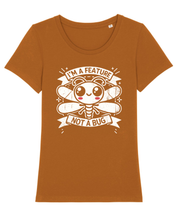 I'm a feature, not a bug Roasted Orange