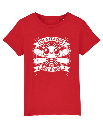 I'm a feature, not a bug Red