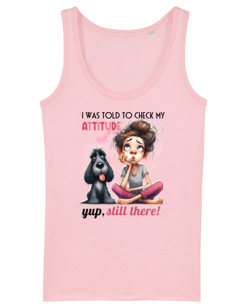 I Was Told To Check My Attitude Cotton Pink
