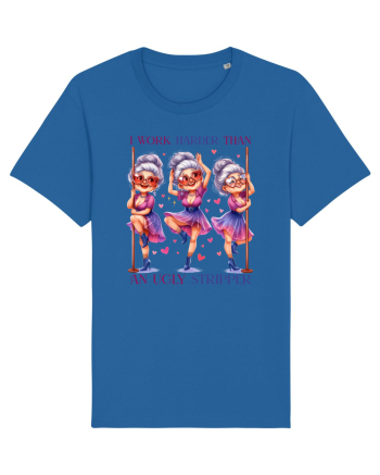 I Work HarderThan An Ugly Stripper Royal Blue