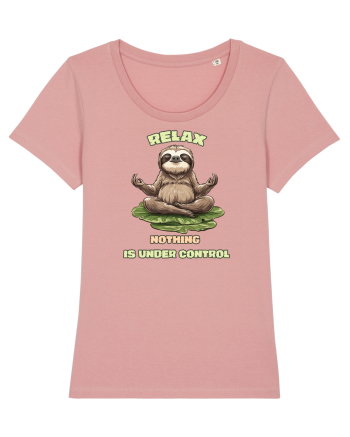 RELAX, NOTHING IS UNDER CONTROL Canyon Pink