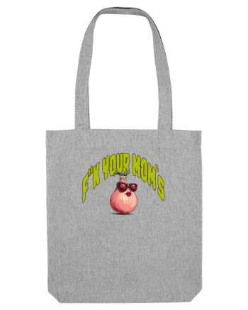 F**K YOUR MOM`S ONION Heather Grey