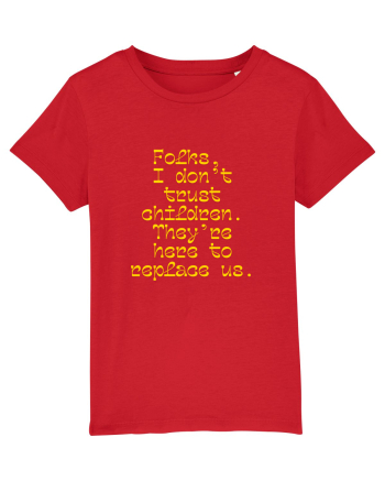Folks gonna be replace by kiddos Red