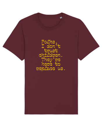 Folks gonna be replace by kiddos Burgundy