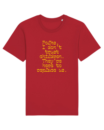 Folks gonna be replace by kiddos Red