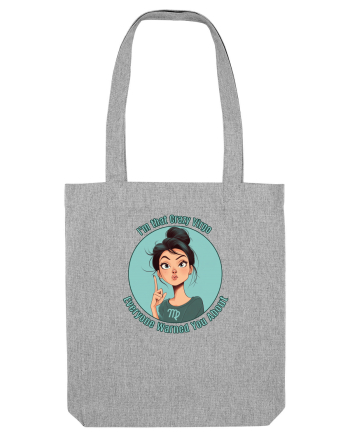 I`M THAT CRAZY VIRGO YOU WERE WARNED ABOUT 1 Heather Grey