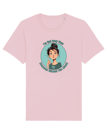 I`M THAT CRAZY VIRGO YOU WERE WARNED ABOUT 1 Cotton Pink