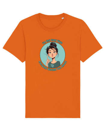 I`M THAT CRAZY VIRGO YOU WERE WARNED ABOUT 1 Bright Orange