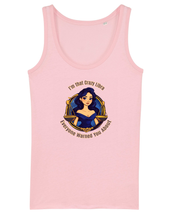 I`M THAT CRAZY LIBRA YOU WERE WARNED ABOUT  Cotton Pink