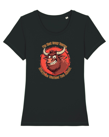 I`M THAT CRAZY TAURUS YOU WERE WARNED ABOUT  Black