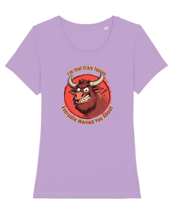 I`M THAT CRAZY TAURUS YOU WERE WARNED ABOUT  Lavender Dawn